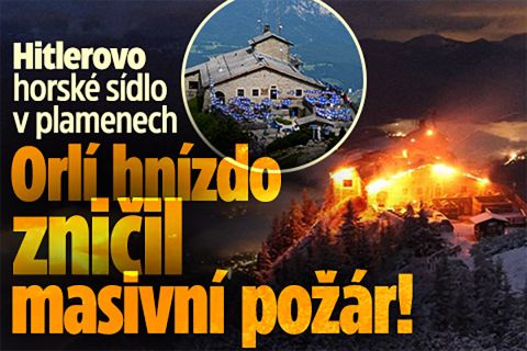 Hitlerovo Orlí hnízdo zničily plameny! Zasahovalo 200 lidí