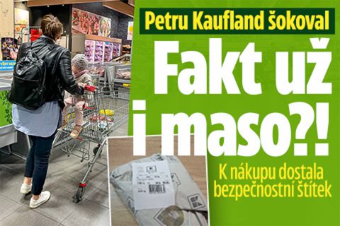 Petru překvapil Kaufland: „Fakt už i maso?“