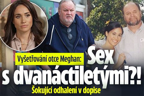 Vyšetřování otce Meghan: Sex s dvanáctiletými