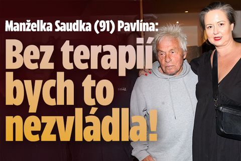 Manželka Saudka (91) Pavlína: Bez terapií bych to nezvládla!