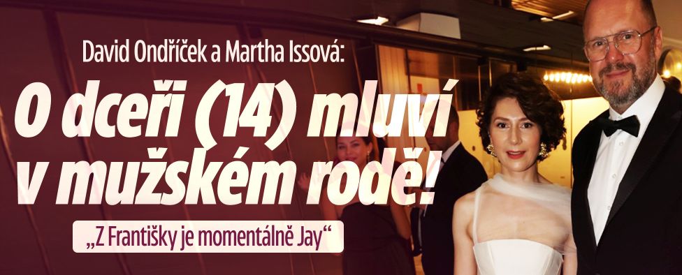 Ondříček a Issová: O dceři (14) mluví v mužském rodě
