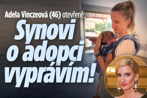 Adela Vinczeová upřímně: Synovi o adopci vyprávím