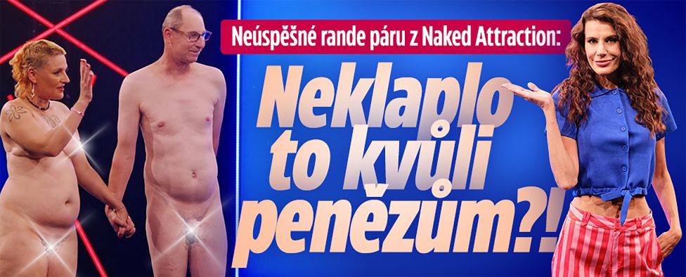 Rande páru z Naked Attraction: Neklaplo to kvůli penězům?!