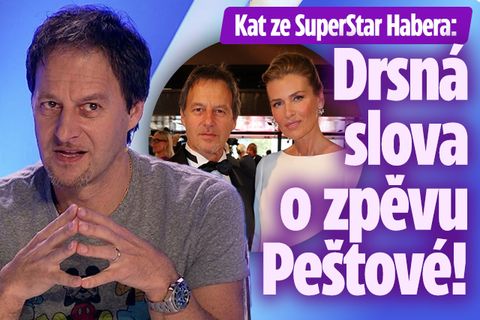 Kat ze SuperStar Habera: Drsná slova o zpěvu Peštové