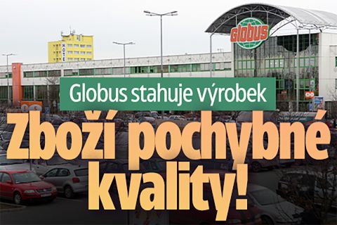 Globus stahuje z prodeje výrobek pochybné kvality!