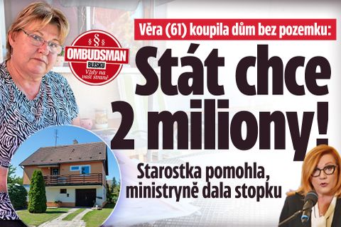 Věra (61) koupila dům bez pozemku: Stát chce 2 miliony!