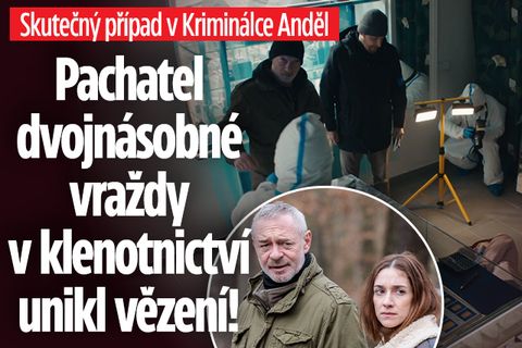 Skutečný případ v Kriminálce Anděl: Vrah z klenotnictví unikl vězení