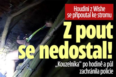 Houdini z Wishe se připoutal ke stromu: Z pout se nedostal!