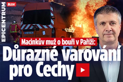 Macinkův muž o bouři v Paříži: Důrazné varování pro Čechy