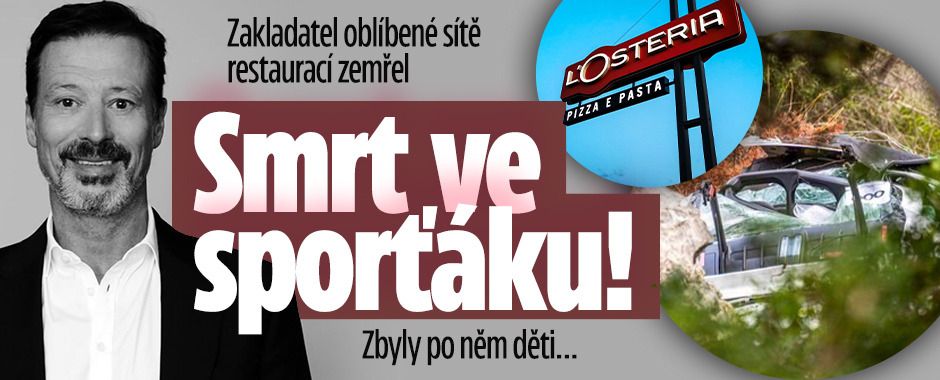 Zakladatel oblíbené sítě restaurací zemřel: Smrt ve sporťáku