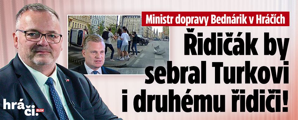 Ministr dopravy v Hráčích: Řidičák by sebral Turkovi i druhému řidiči