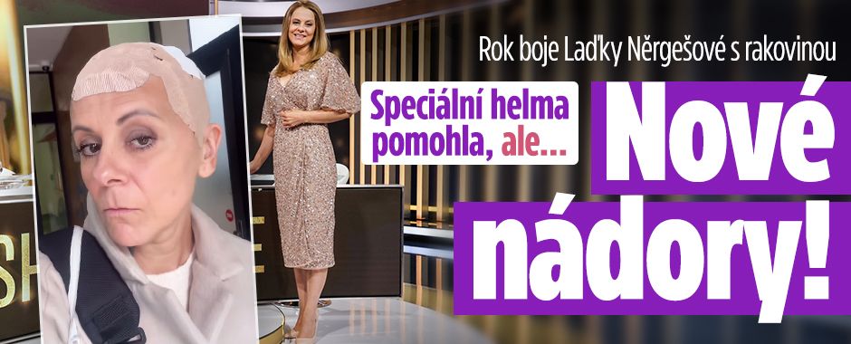 Něrgešová s rakovinou: Speciální helma pomohla, ale…