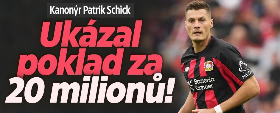 Kanonýr Patrik Schick: Ukázal poklad za 20 milionů!