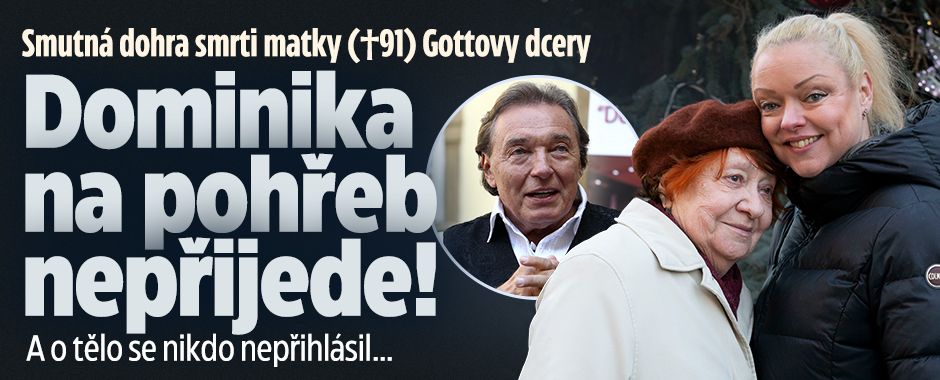 Dohra smrti mámy Gottovy dcery: Dominika na pohřeb nepřijede