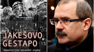 Jakešovo Gestapo: Knižní sonda do zákulisí událostí 17. listopadu