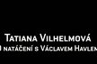 Tatiana Vilhelmová - O natáčení s Václavem Havlem