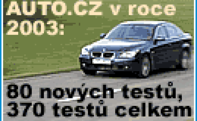 Auto.cz v roce 2003: 80 nových testů, celkem již 370 testů aut