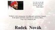 Smuteční oznámení: Poslední rozloučení s Radkem Novákem proběhne ve středu 27, května 