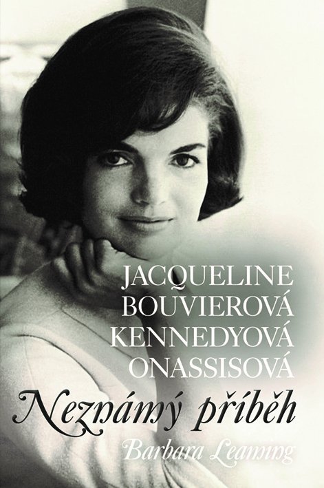 Knížka pod stromeček patří! Biografie jedné z nejslavnějších žen světa – Jacqueline Bouvierová Kennedyová Onassisová Neznámý příběh, Leamingová Barbara, 398 Kč. 