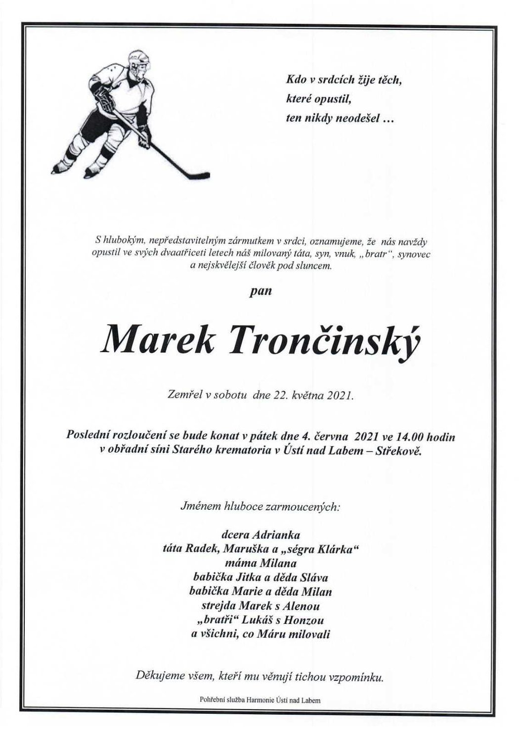 Pohřeb Marka Trončinského (†32) proběhne v pátek.