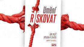 Recenze: Umění riskovat je kniha o lidském strachu, v osobním rozvoji příliš nepomůže