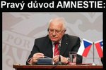 Vtípek, který se objevil na internetu: Tohle je prý pravý důvod Klausovy amnestie