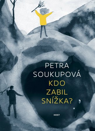 Petra Soukupová: Kdo zabil Snížka?