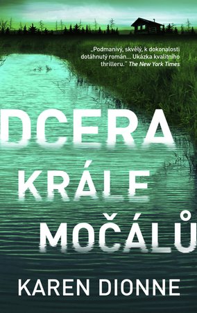 Karen Dionne: Dcera krále močálů