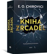 KNIHA ZRCADEL - Eugen Ovidiu Chirovici