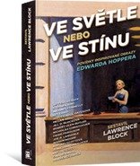 VE SVĚTLE NEBO VE STÍNU - Lawrence Block