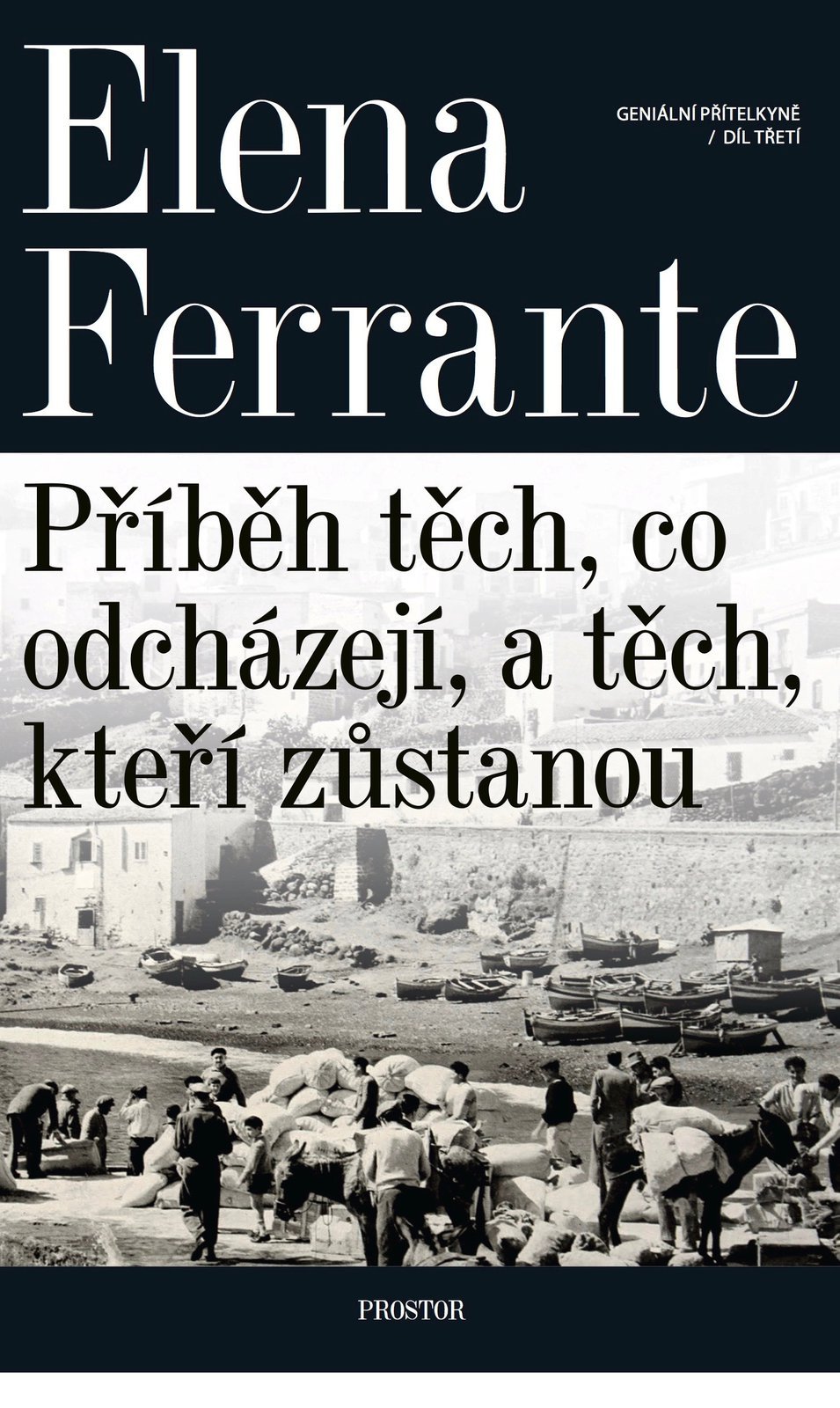 Elena Ferrante: Geniální přítelkyně 3 - Příběh těch, co odcházejí, a těch, kteří zůstanou/Díl třetí