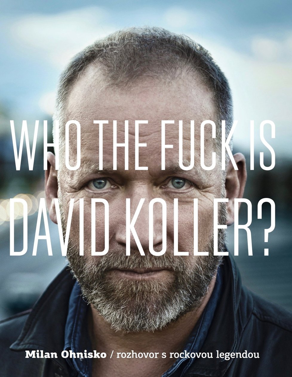 Milan Ohnisko: Who The Fuck Is David Koller?/rozhovor s rockovou legendou