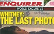 Americký magazín National Enquirer zveřejnil také snímek zemřelé Whitney Houston. Slavná zpěvačka se utopila ve vaně, a to 11. února 2012 v hotelu v Beverly Hills. Přispěla k tomu srdeční choroba a kokain, který si před tím dala.