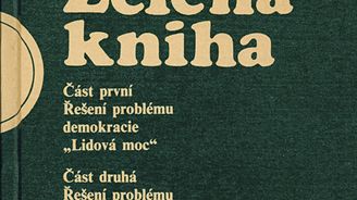 Utopie ztřeštěného beduína. Kaddáfího Zelená kniha je jedno z nejbláznivějších politických děl