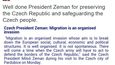 "Dobrá práce prezidente Zemane. Bráníte Českou republiku a český národ," gratuluje Robinson poté, co Zeman nazvali imigrantskou krizi invazí.