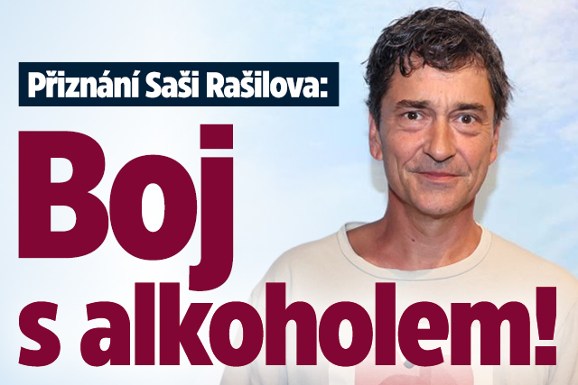 Banner ke žhavému tématu: Přiznání Saši Rašilova: Boj s alkoholem