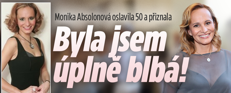 Absolonová oslavila 50 a přiznala: Byla jsem úplně blbá