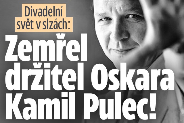 Divadelní svět v slzách: Zemřel držitel Oskara Kamil Pulec