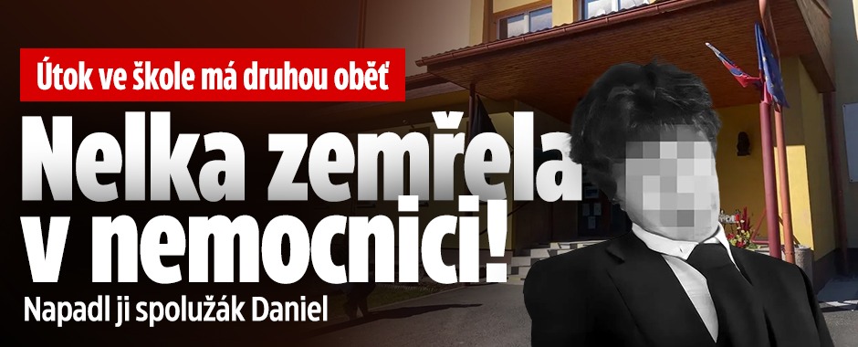 Vražedný útok má druhou oběť: Zemřela žákyně Nelka