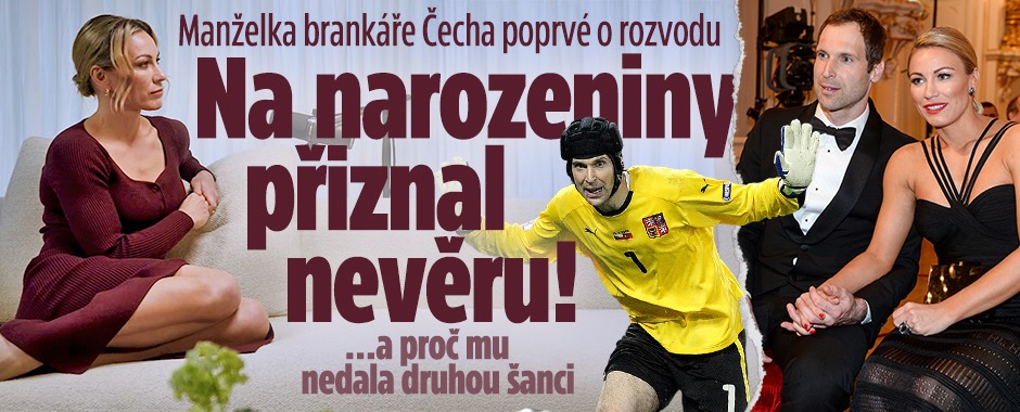 Manželka brankáře Čecha otevřeně o rozvodu: Byl mi nevěrný!