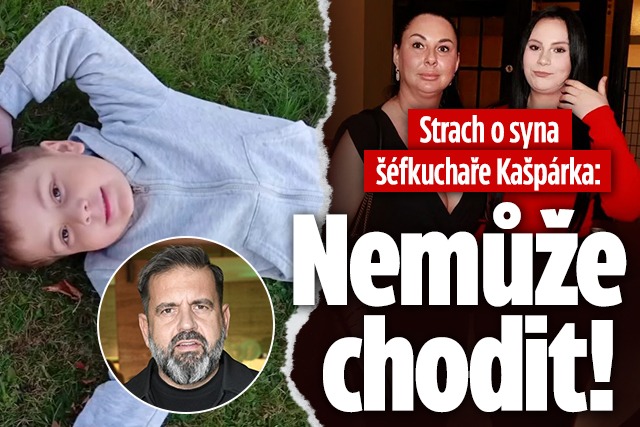 Strach o syna šéfkuchaře Kašpárka: Nemůže chodit!