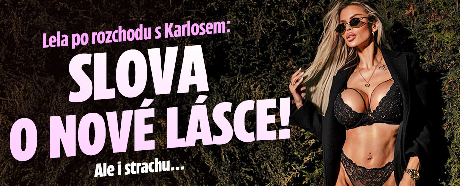 Lela Vémola po rozchodu s Karlosem: Slova o nové lásce! Ale i strachu...
