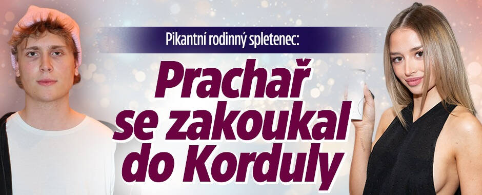 Pikantní rodinný spletenec: Prachař se zakoukal do Korduly  