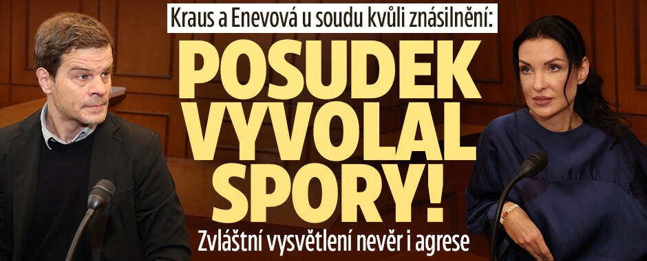 Kraus a Enevová u soudu kvůli znásilnění: Posudek vyvolal spory! Zvláštní vysvětlení nevěr i agrese