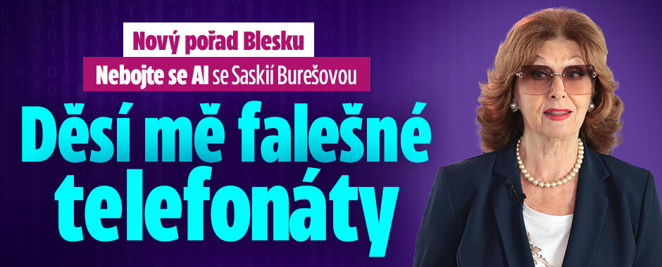 Nový pořad Blesku! Nebojte se AI se Saskií Burešovou: Děsí mě falešné telefonáty 