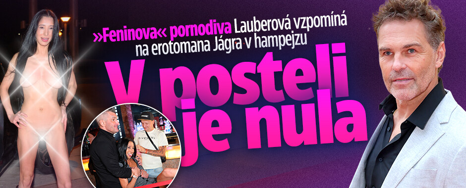 »Feninova« pornodiva Lauberová vzpomíná na erotomana Jágra v hampejzu: V posteli je nula  