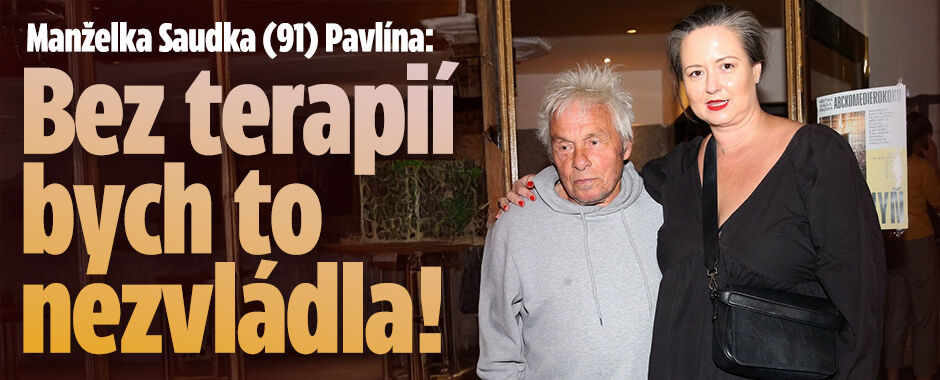 Manželka Saudka (91) Pavlína: Bez terapií bych to nezvládla! 