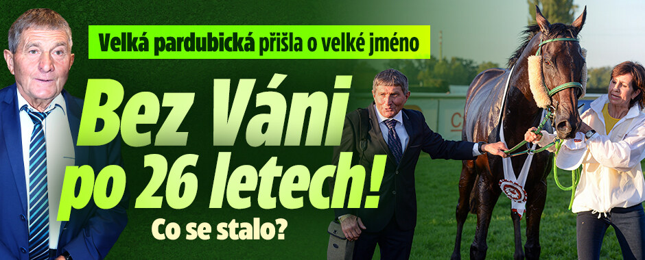 Velká pardubická přišla o velké jméno: Bez Váni… Po 26 letech!