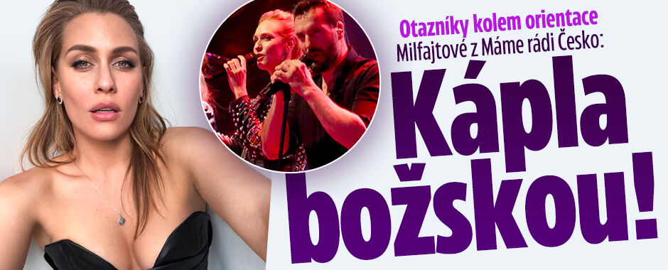 Otazníky kolem orientace Milfajtové z Máme rádi Česko: Kápla božskou! 