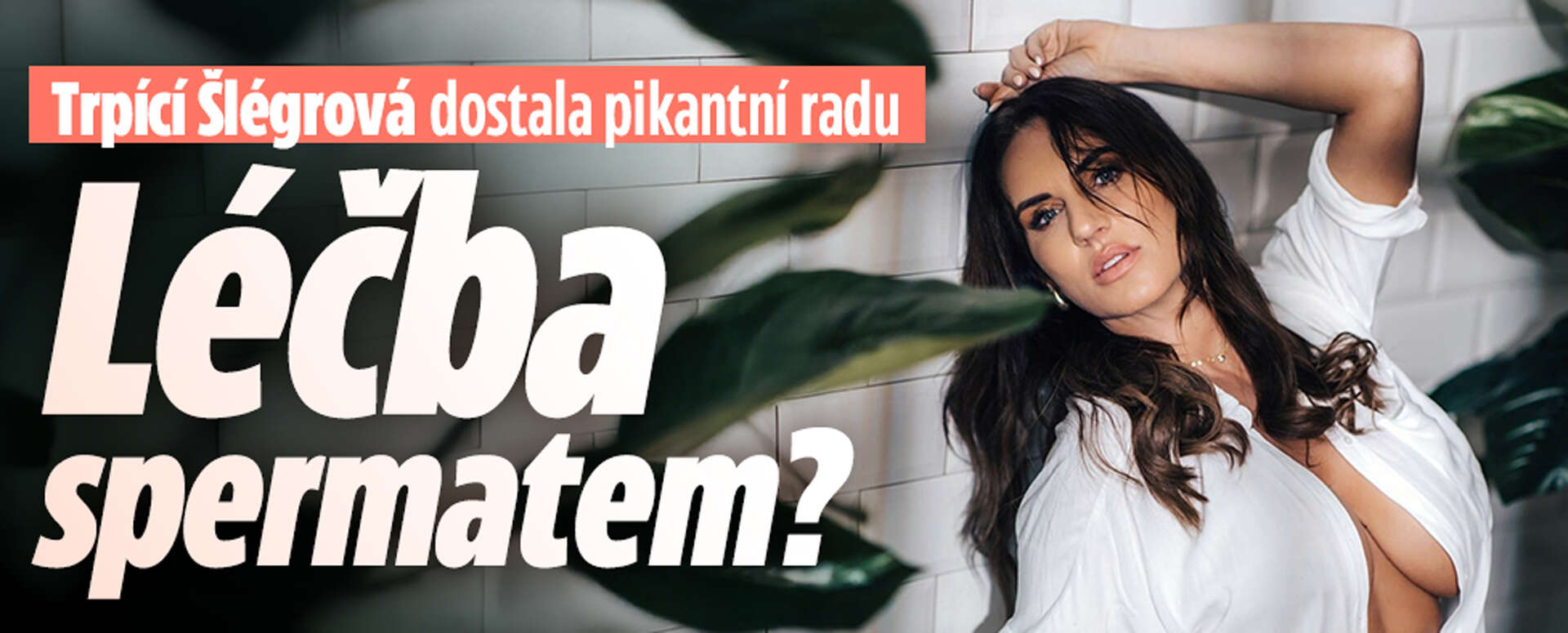 Trpící moderátorka Šlégrová dostala pikantní radu: Léčba spermatem?  
